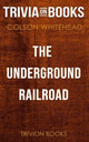 The Underground Railroad von Colson Whitehead (Trivia-on-Books)