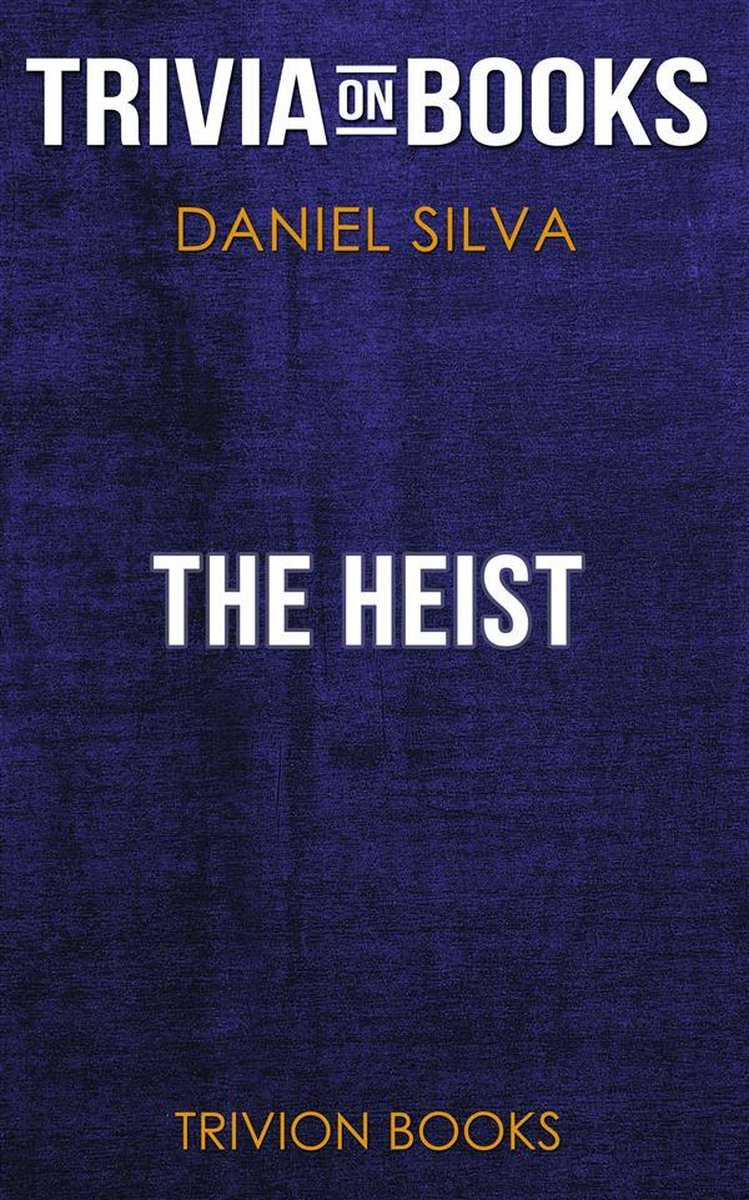 The Heist von Daniel Silva (Trivia-on-Books)