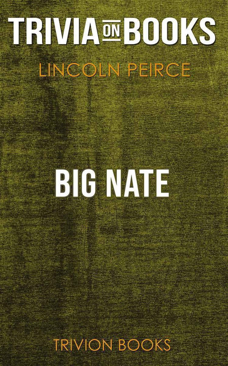 Big Nate von Lincoln Peirce (Trivia-on-Books)