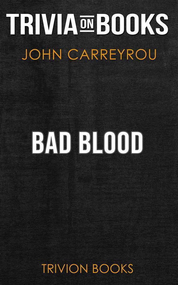 Böses Blut von John Carreyrou (Trivia-on-Books)
