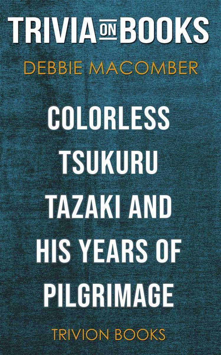 Farbloser Tsukuru Tazaki und seine Pilgerjahre von Haruki Murakami (Trivia-on-Books)
