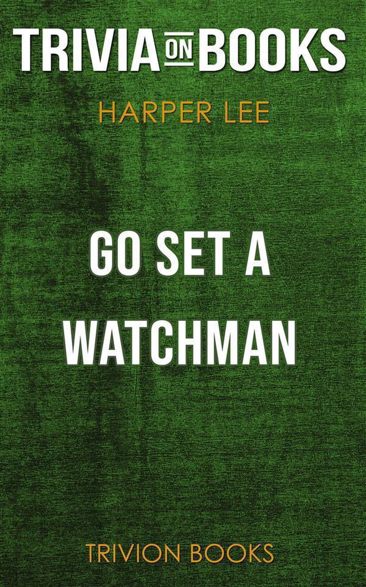 Go set a Watchman von Harper Lee (Trivia-on-Books)