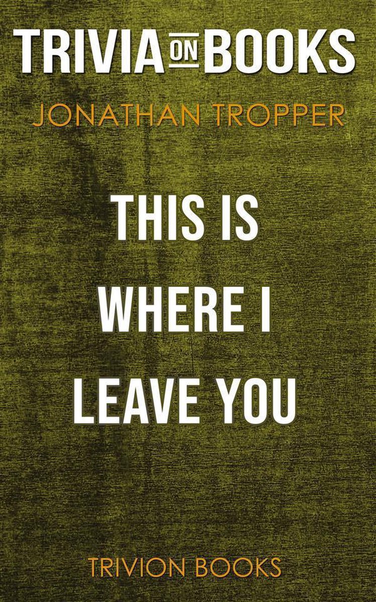 Hier habe ich dich verlassen von Jonathan Tropper (Trivia-on-Books)