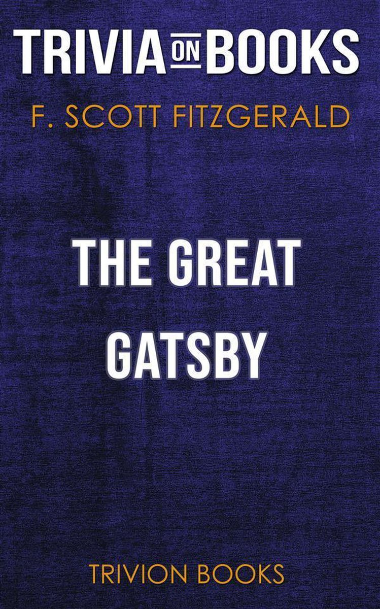 Der große Gatsby von F. Scott Fitzgerald (Trivia-on-Books)