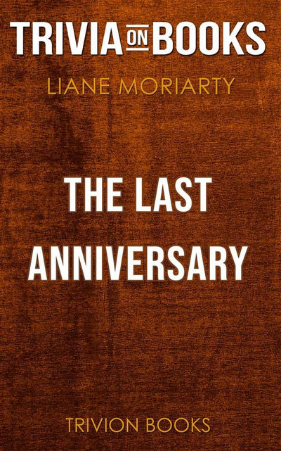 Ty the last Anniversary von Liane Moriar (Trivia-on-Books)