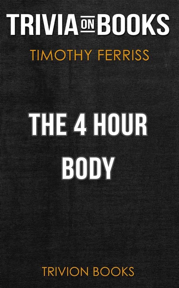 Der 4-Stunden-Körper von Timothy Ferriss (Trivia-on-Books)