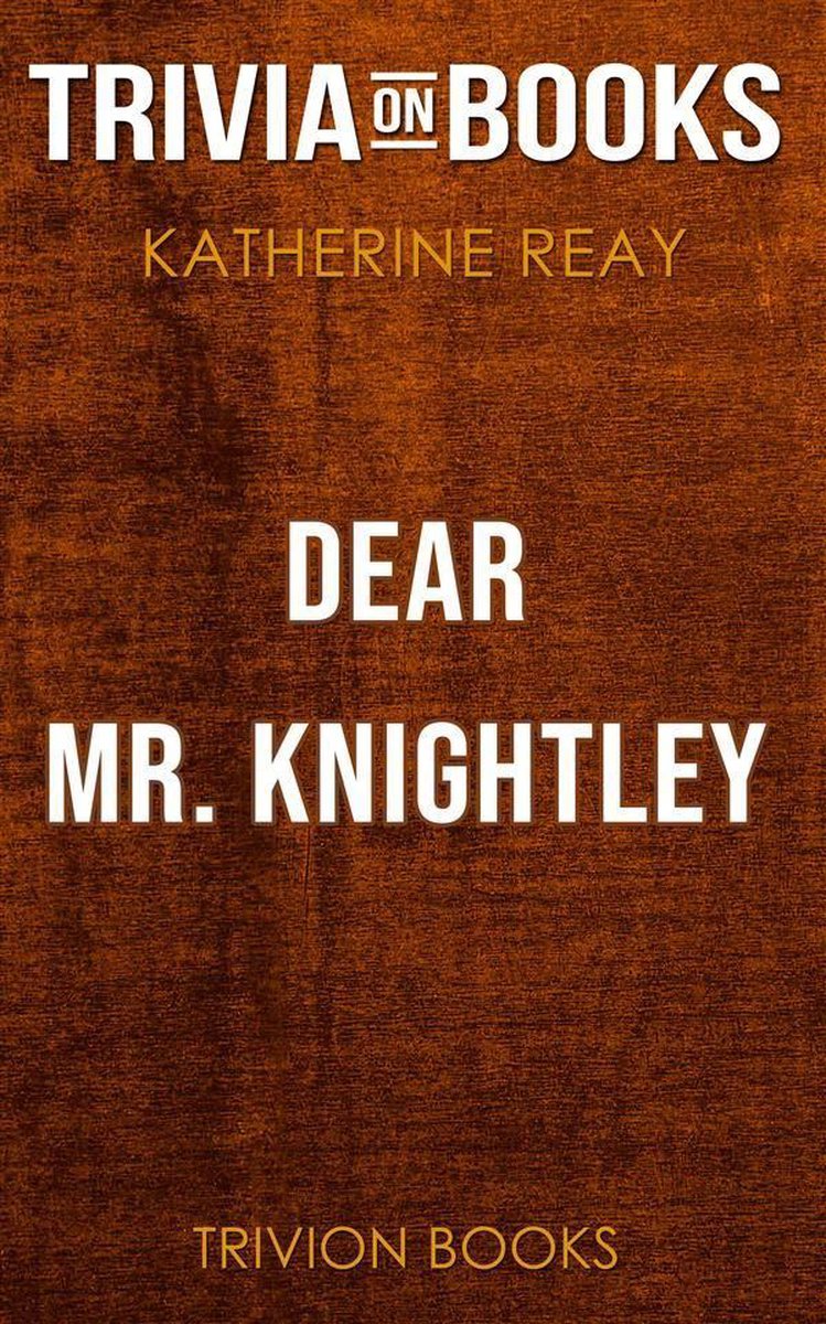 Sehr geehrter Mr. Knightley von Katherine Reay (Trivia-on-Books)