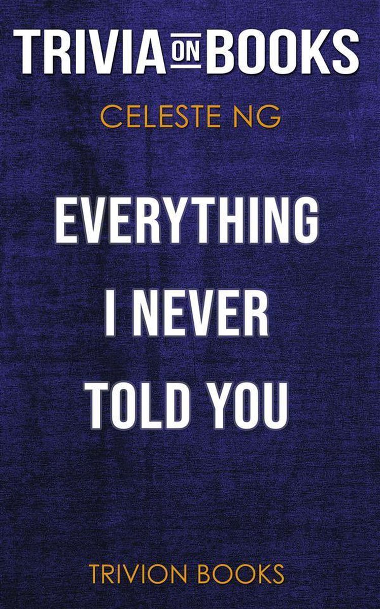 Alles, was ich dir nie erzählt habe von celeste ng (Trivia-on-Books)