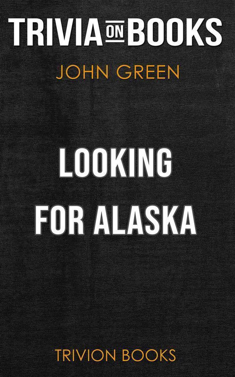 Auf der Suche nach Alaska von John Green (Trivia-on-Books)