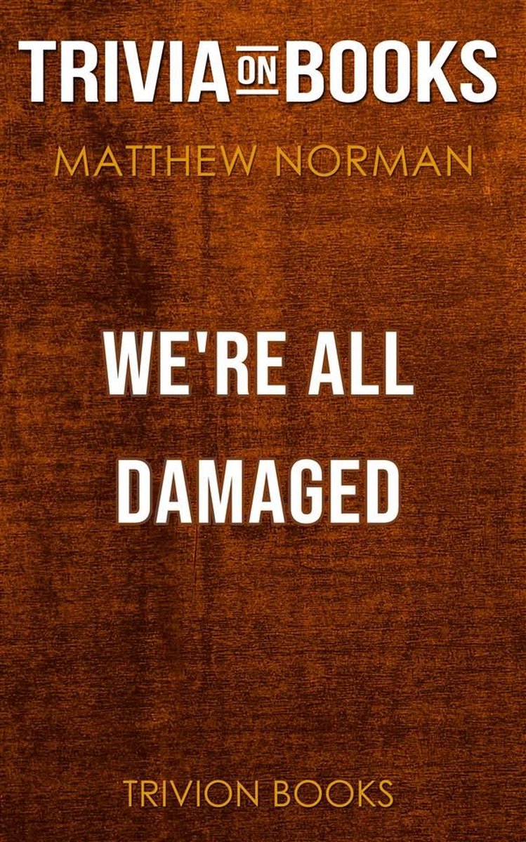 Wir werden alle von Matthew Norman (Trivia-on-Books) geschädigt.