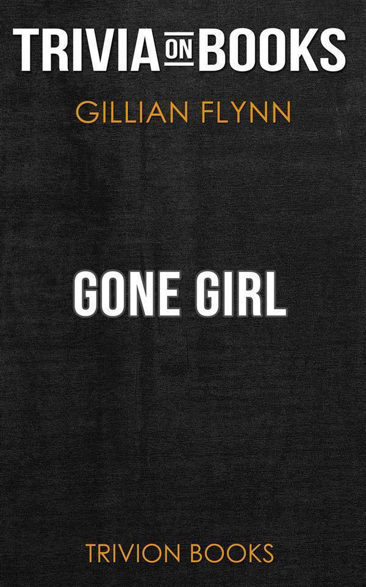 Gone Girl von Gillian Flynn (Trivia-on-Books)