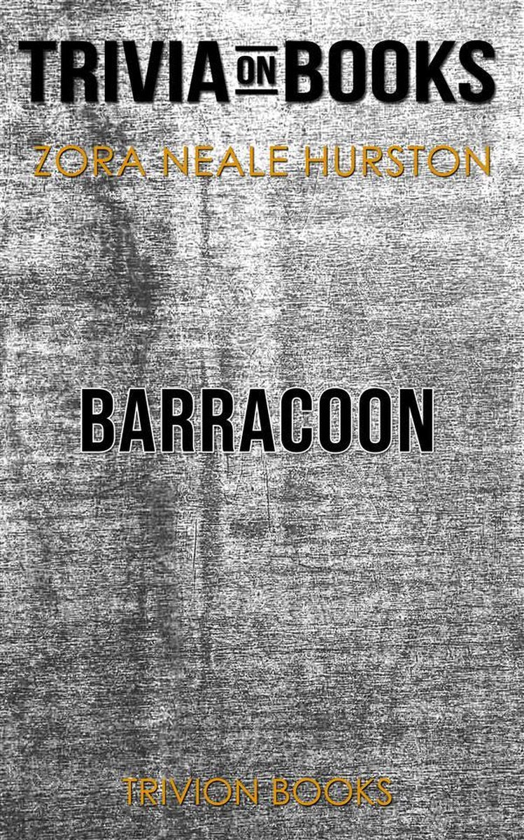 Barracoon von Zora Neale Hurston (Trivia-on-Books)