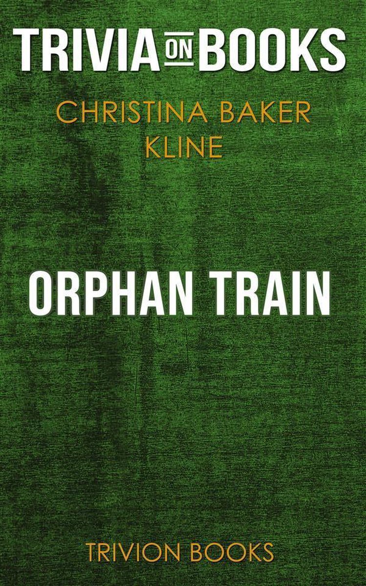 Waisenzug von Christina Baker Kline (Trivia-on-Books)