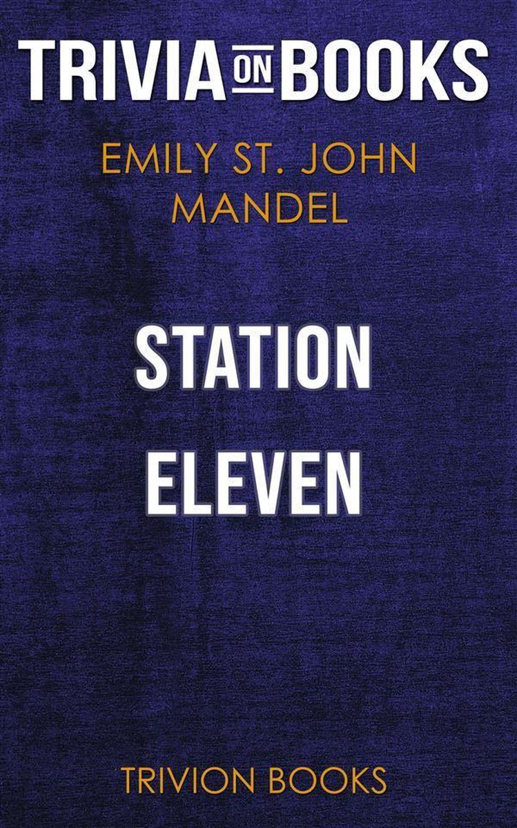 Station Eleven von Emily St. John Mandel (Trivia-on-Books)