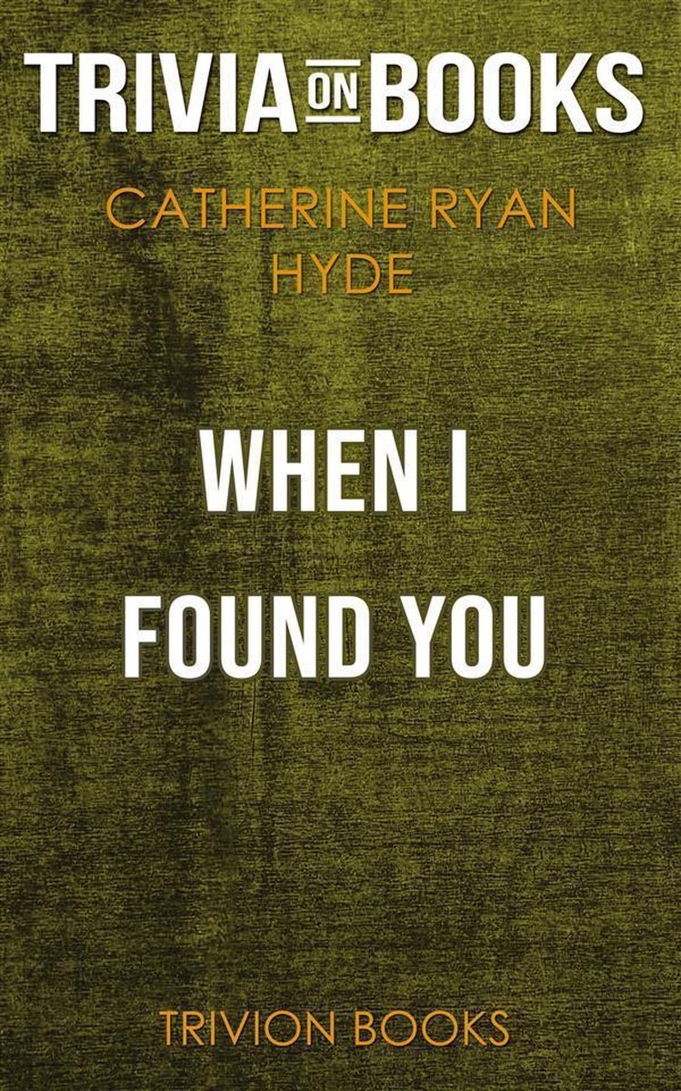 Als ich dich fand von Catherine Ryan Hyde (Trivia-on-Books)