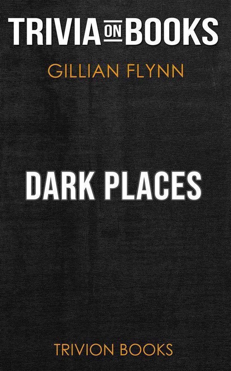 Dunkle Orte von Gillian Flynn (Trivia-on-Books)