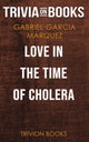 Liebe in Zeiten der Cholera von Gabriel Garcia Marquez (Trivia-on-Books)