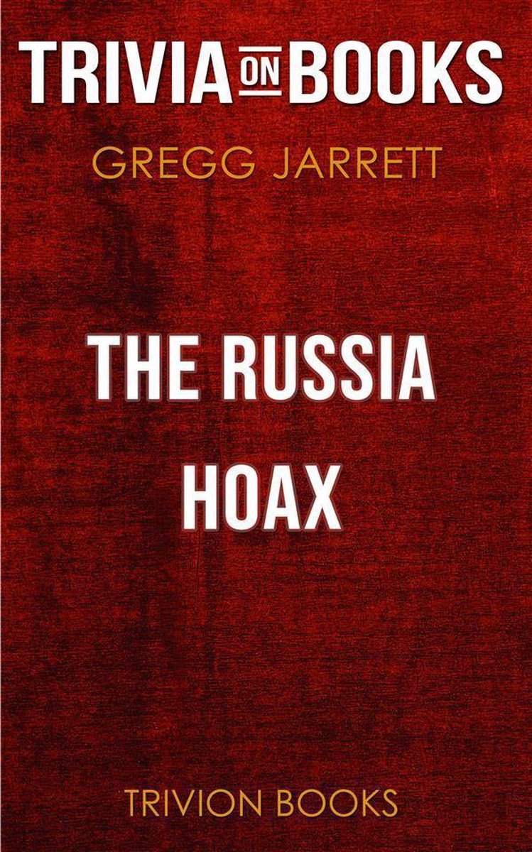 Der Russland-Hoax von Gregg Jarrett (Trivia-on-Books)