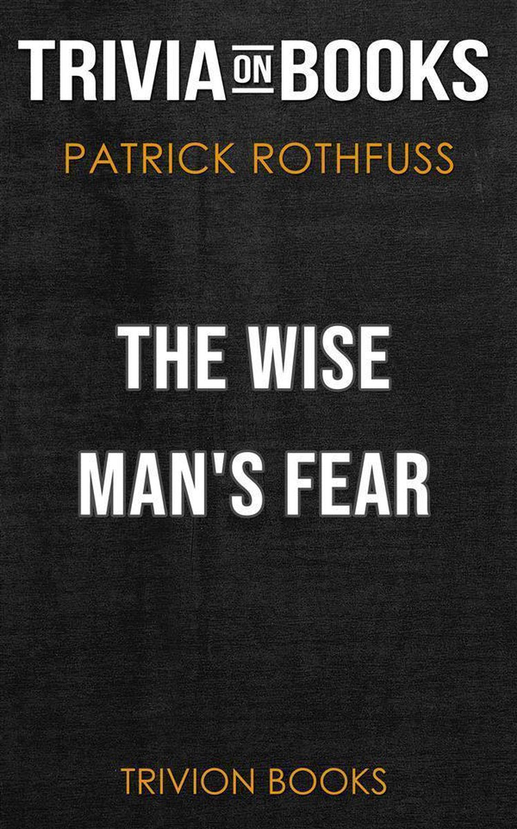 Die Angst des weisen Mannes von Patrick Rothfuss (Trivia-on-Books)