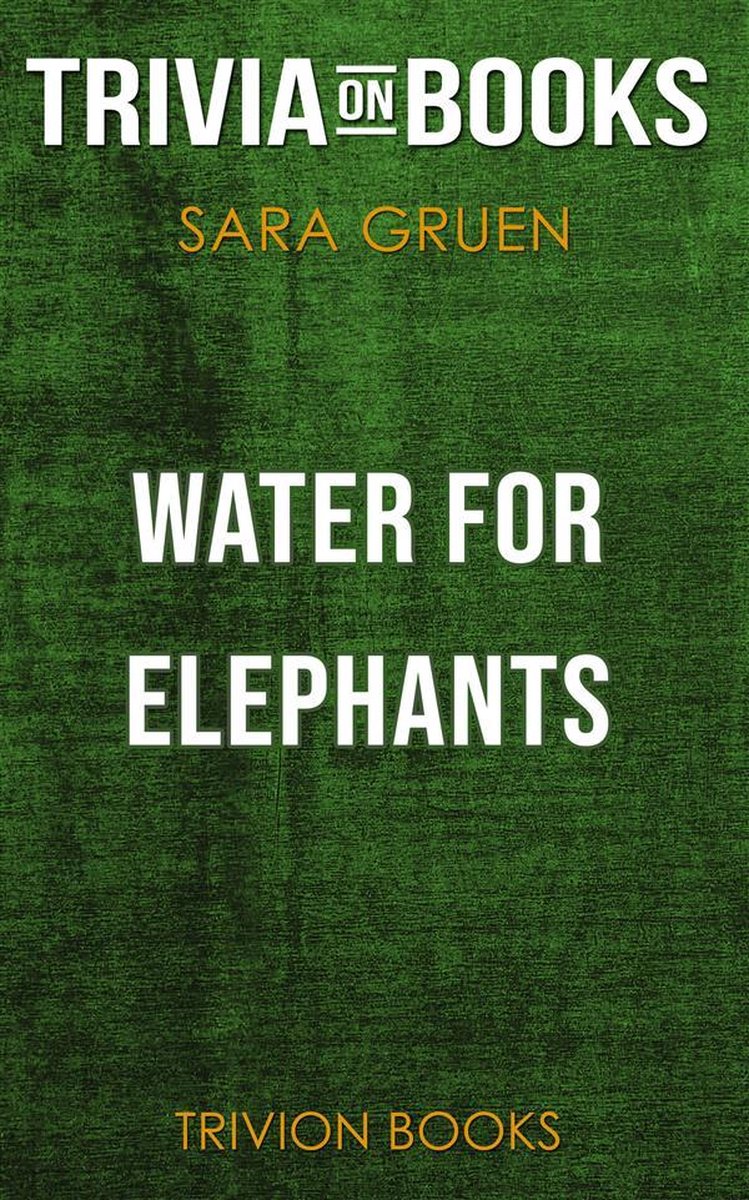 Wasser für Elefanten von Sara Gruen (Trivia-on-Books)