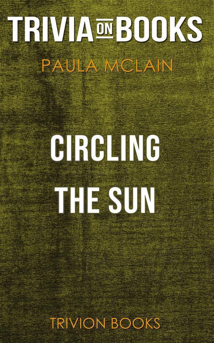 Um die Sonne kreisen von Paula Mclain (Trivia-on-Books)