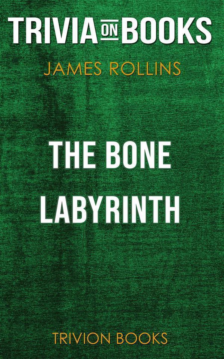 Das Knochenlabyrinth von James Rollins (Trivia-on-Books)