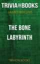 Das Knochenlabyrinth von James Rollins (Trivia-on-Books)