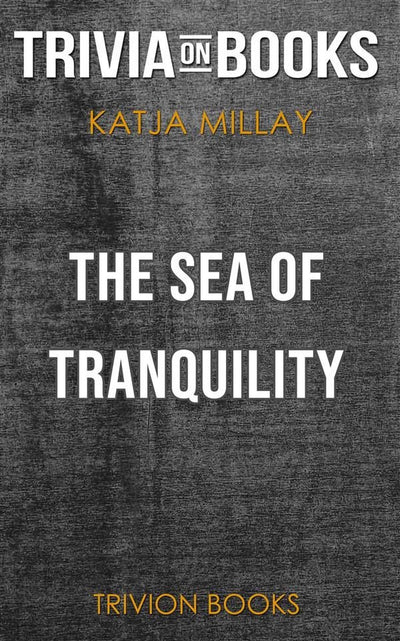 Ty the Sea of Tranquili von Katja Millay (Trivia-on-Books)
