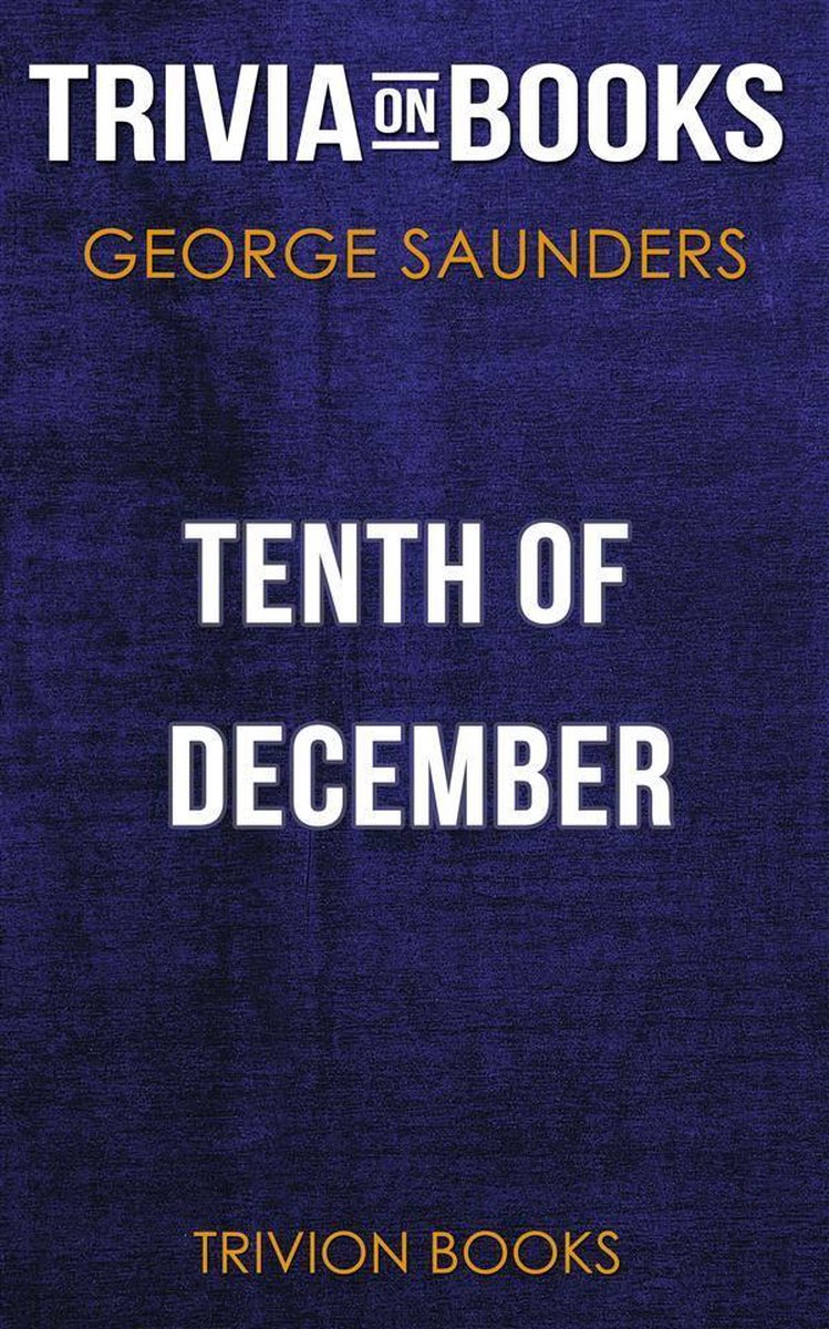Zehnter Dezember von George Saunders (Trivia-on-Books)