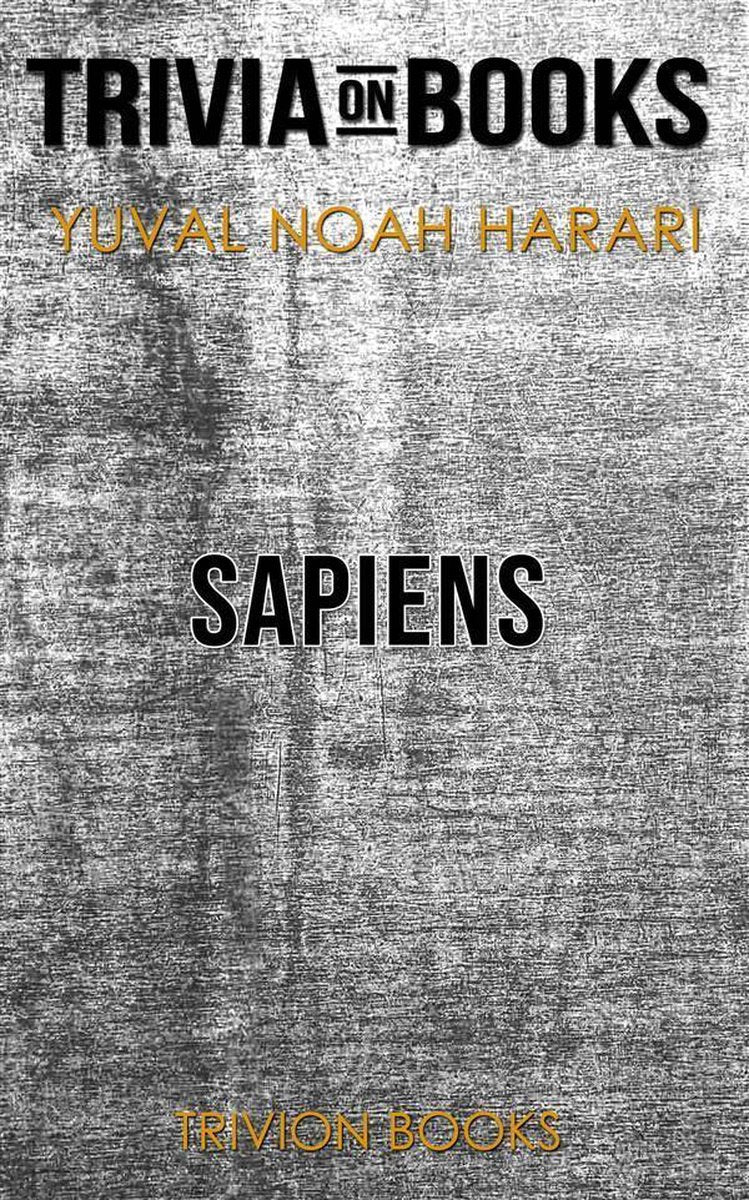 Sapiens: Eine kurze Geschichte der Menschheit von Yuval Noah Harari (Trivia-on-Books)