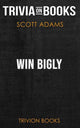 Win bigly von Scott Adams (Trivia-on-Books)