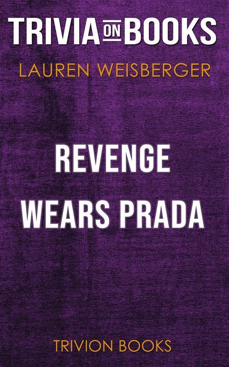 Rache trägt Prada von Lauren Weisberger (Trivia-on-Books)