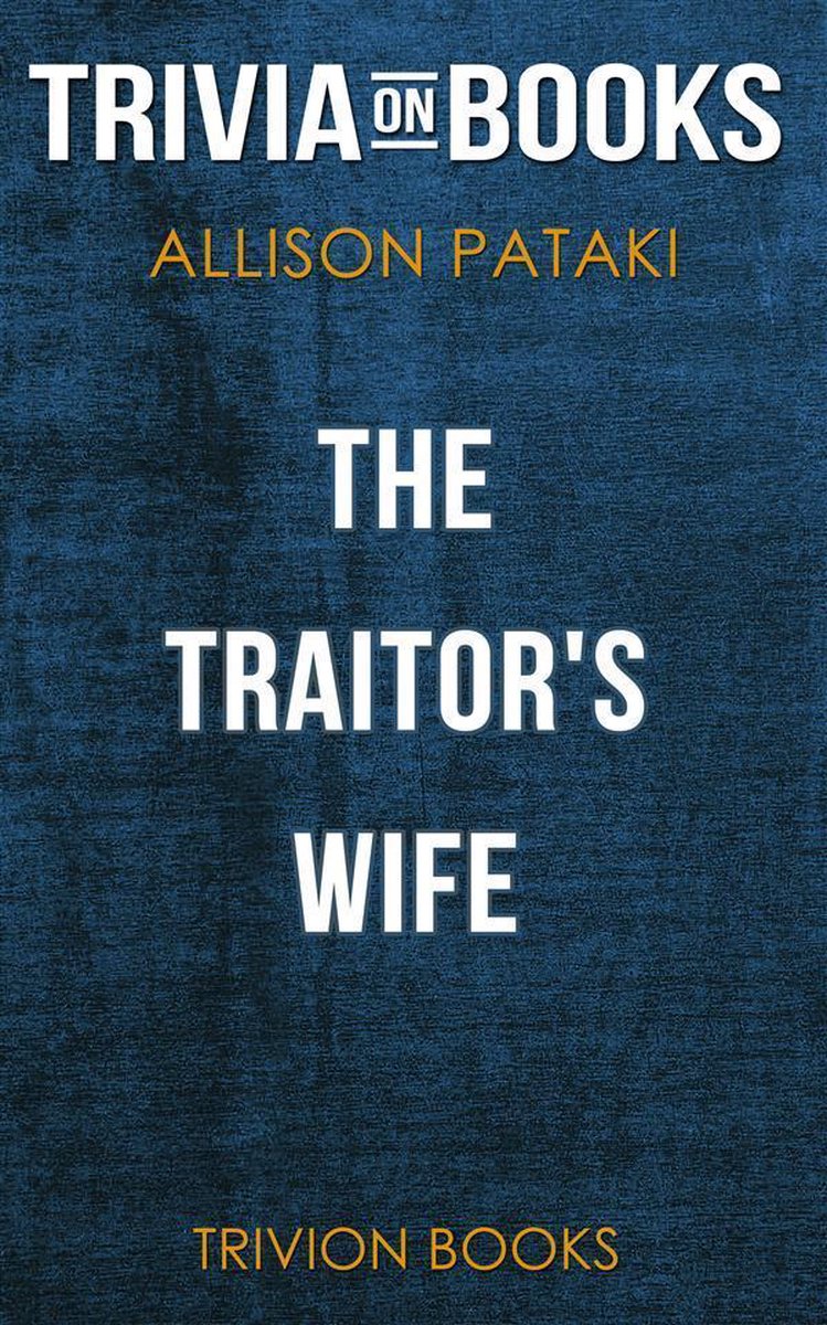 Die Frau des Verräters von Allison Pataki (Trivia-on-Books)