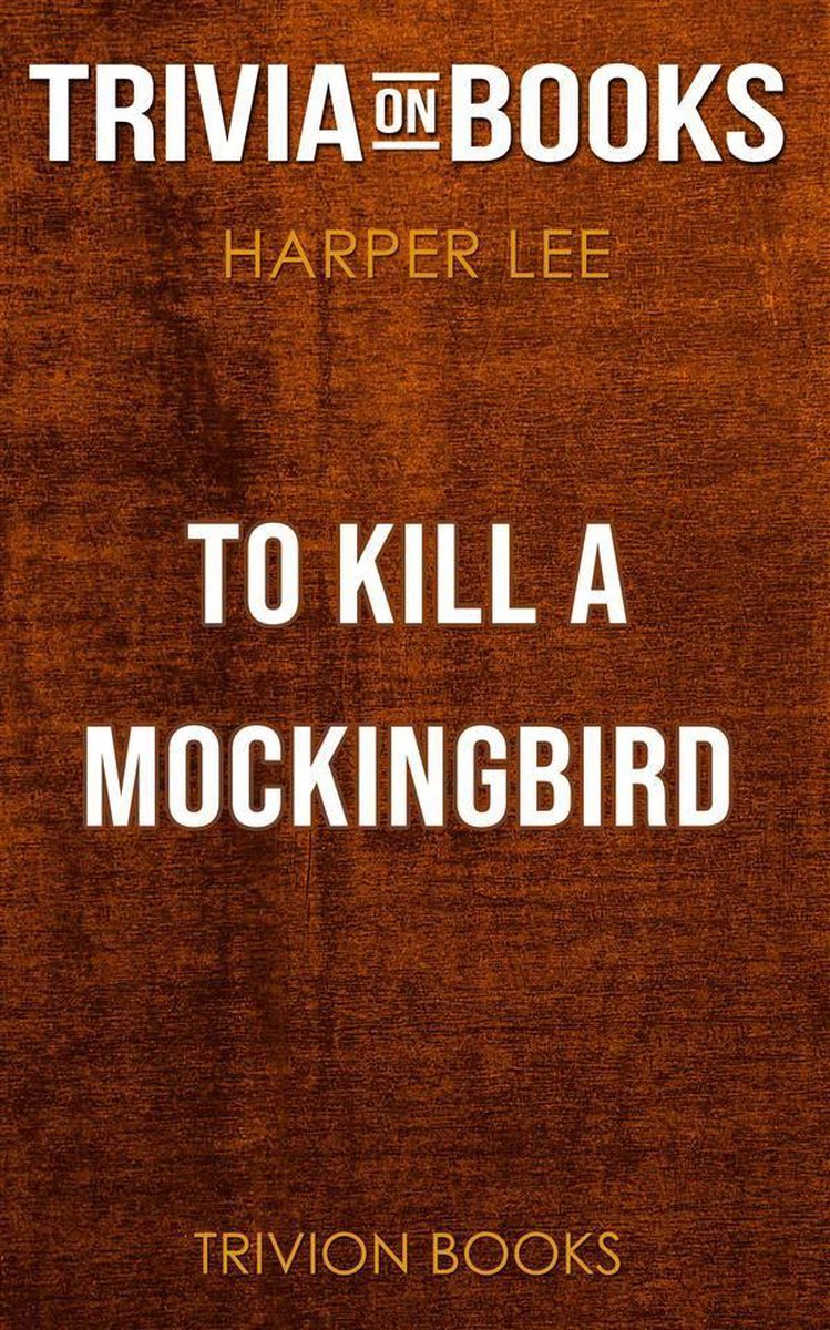 Eine Spottdrossel töten von Harper Lee (Trivia-on-Books)
