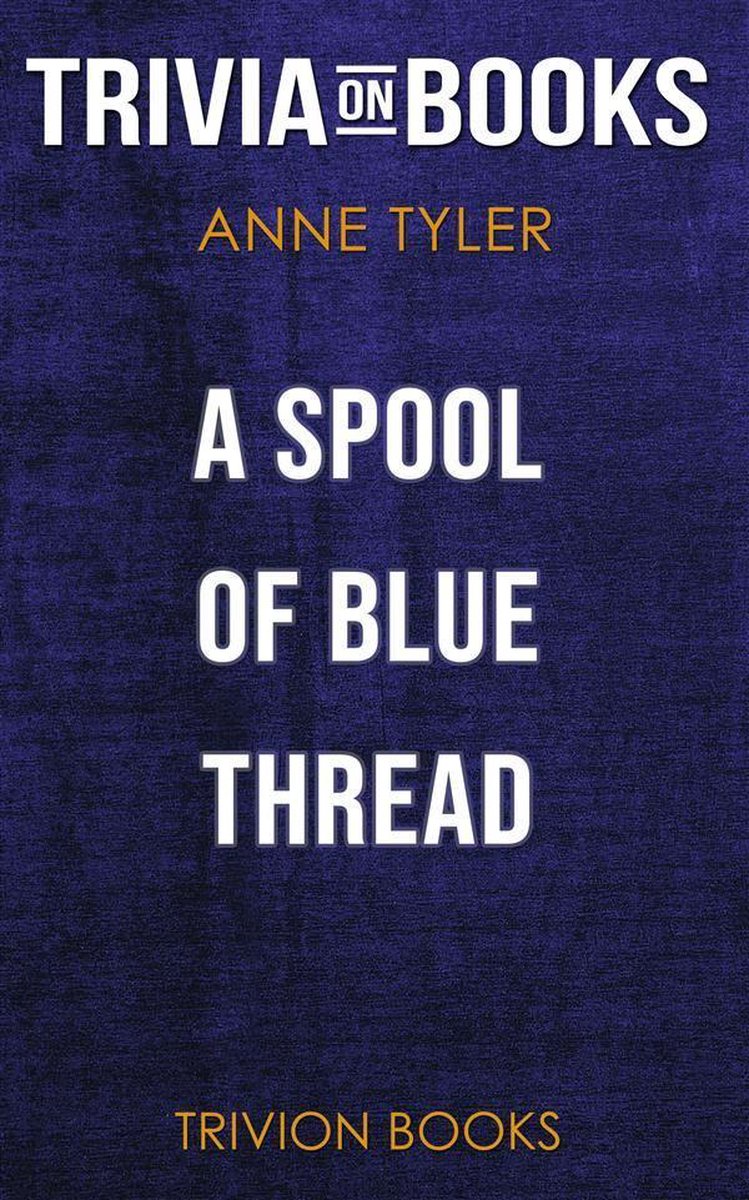 Eine Spule blauen Fadens von Anne Tyler (Trivia-on-Books)