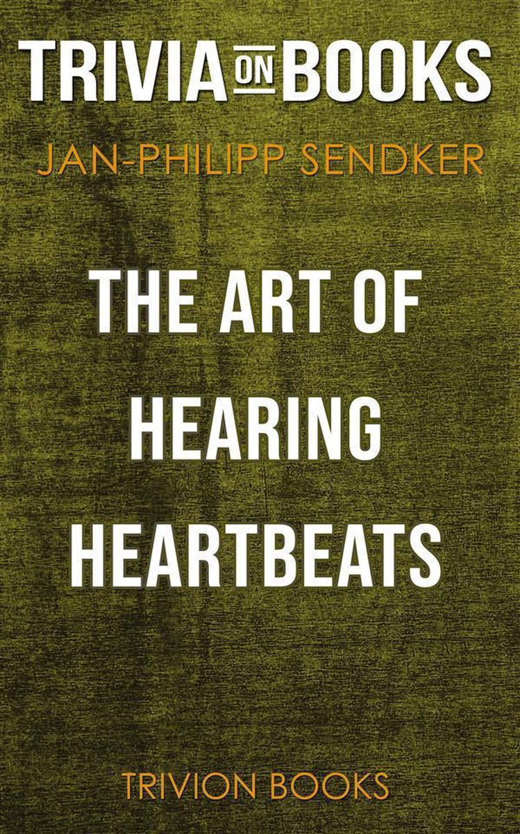 Die Kunst, Herzschläge zu hören von Jan-Philipp Sendker (Trivia-on-Books)