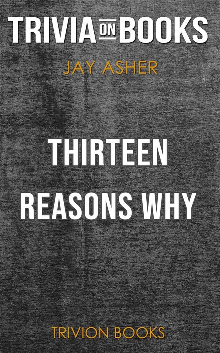 Dreizehn Gründe, warum von Jay Asher (Trivia-on-Books)