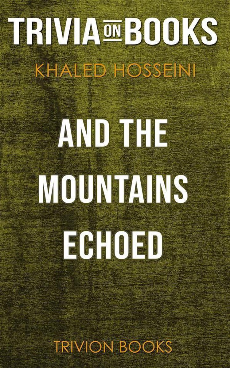 Und die Berge im Echo von Khaled Hosseini (Trivia-on-Books)
