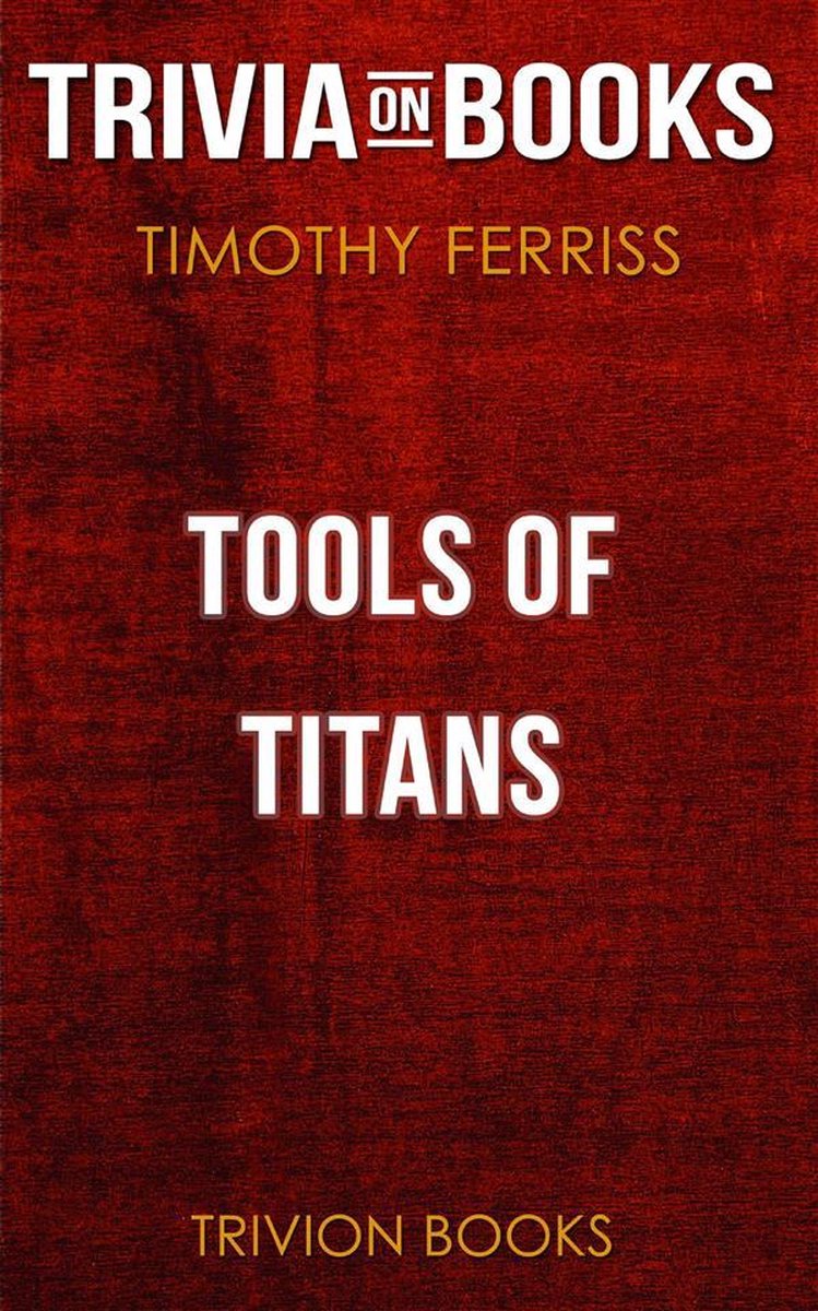 Tools of Titans von Timothy Ferriss (Trivia-on-Books)