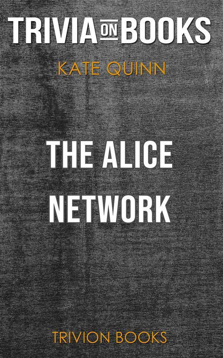Das Alice-Netzwerk von Kate Quinn (Trivia-on-Books)