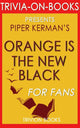 Orange ist das neue Schwarz von Piper Kerman (Trivia-on-Books)