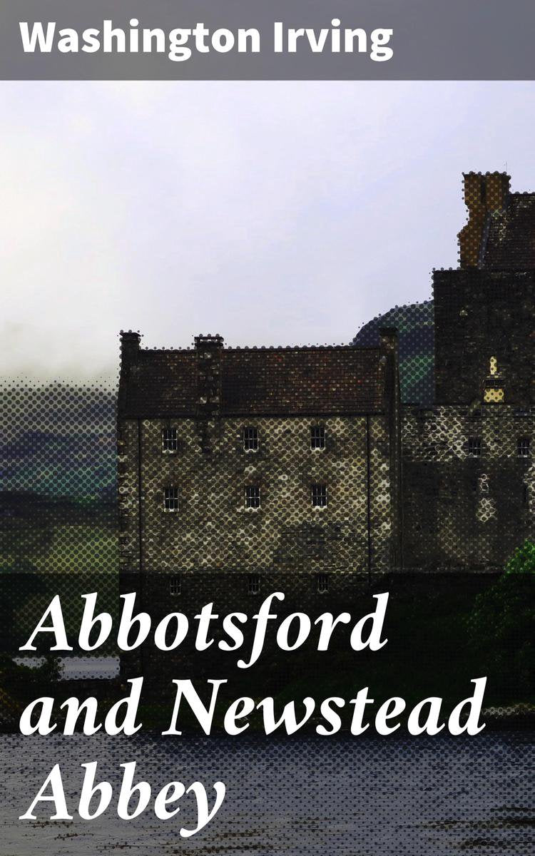 Abbotsford und Newstead Abbey