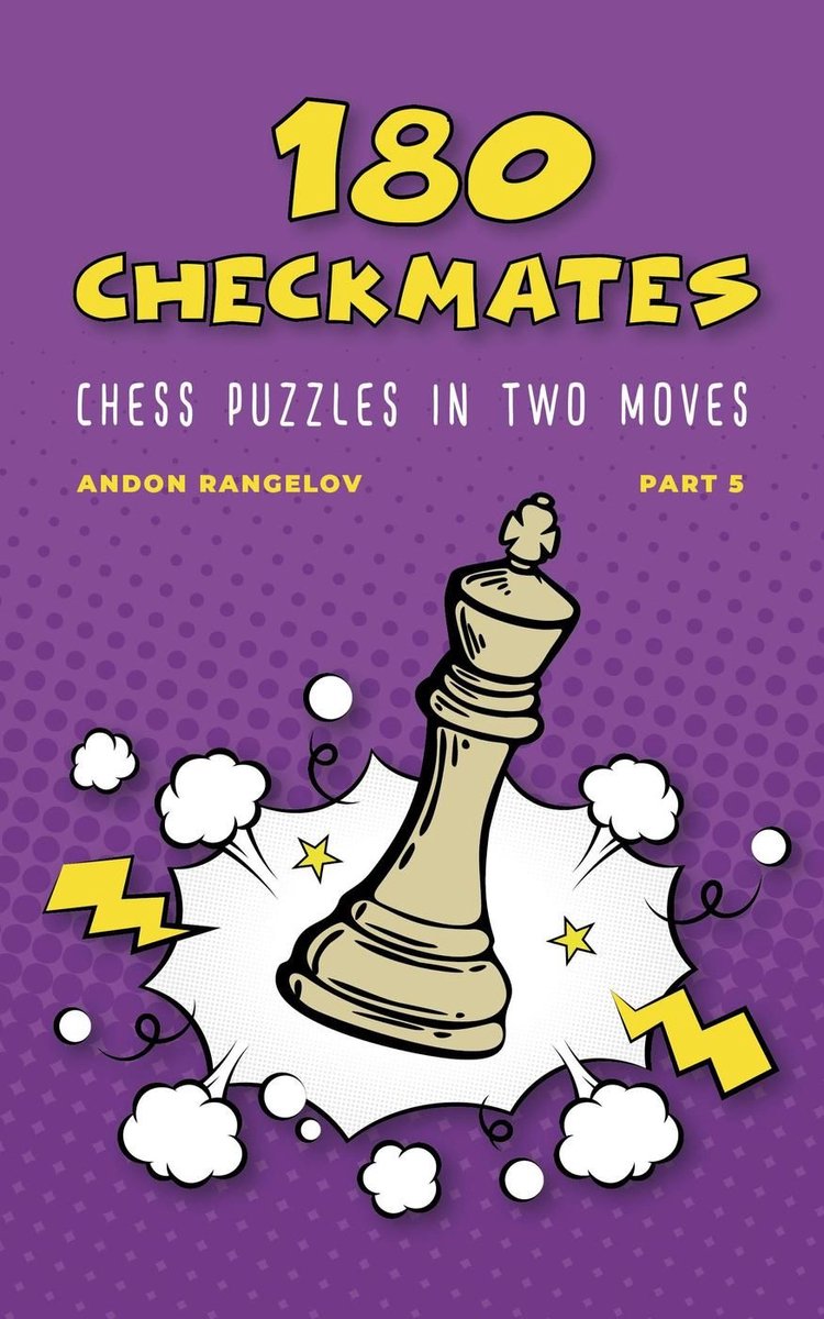 Der richtige Weg, Schach ohne Schachlehrer zu lernen 5 – 180 Schachmatt-Schachrätsel in zwei Zügen, Teil 5
