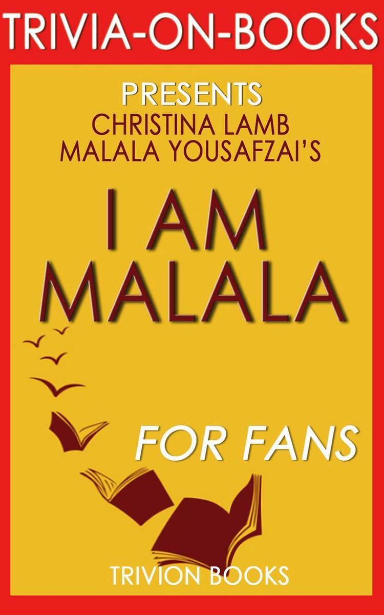 Ich bin Malala: das Mädchen, das sich für Bildung einsetzte und von den Taliban erschossen wurde von Malala Yousafzai und Christina Lamb (Trivia-on-Books)
