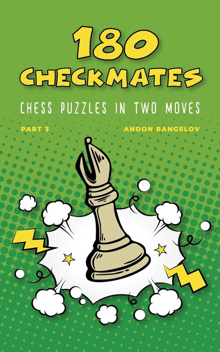 Der richtige Weg, Schach zu lernen mit Schachunterricht und Schachübungen 3 – 180 Schachmatt-Schachrätsel in zwei Zügen, Teil 3