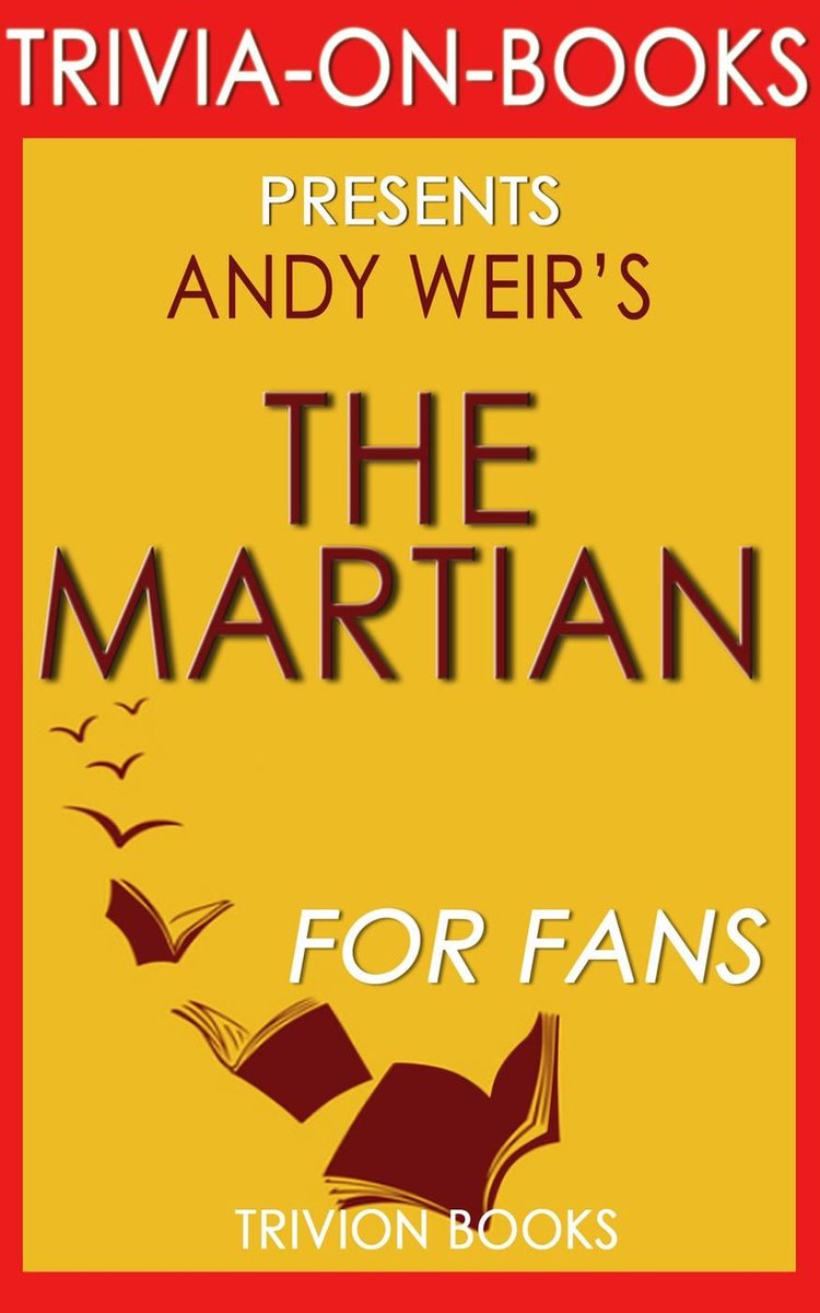 Der Marsianer: Ein Roman von Andy Weir (Trivia-on-Books)