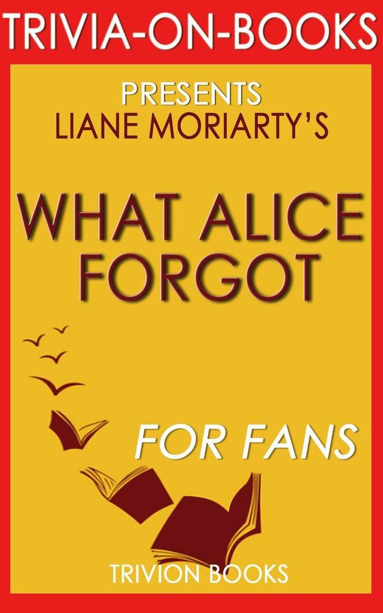 Ty, was Alice vergessen hat von Liane Moriar (Trivia-on-Books)