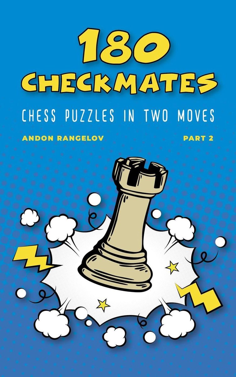 Der richtige Weg, Schach zu lernen mit Schachunterricht und Schachübungen 2 – 180 Schachmatt-Schachrätsel in zwei Zügen, Teil 2