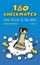 Der richtige Weg, Schach zu lernen mit Schachunterricht und Schachübungen 2 – 180 Schachmatt-Schachrätsel in zwei Zügen, Teil 2