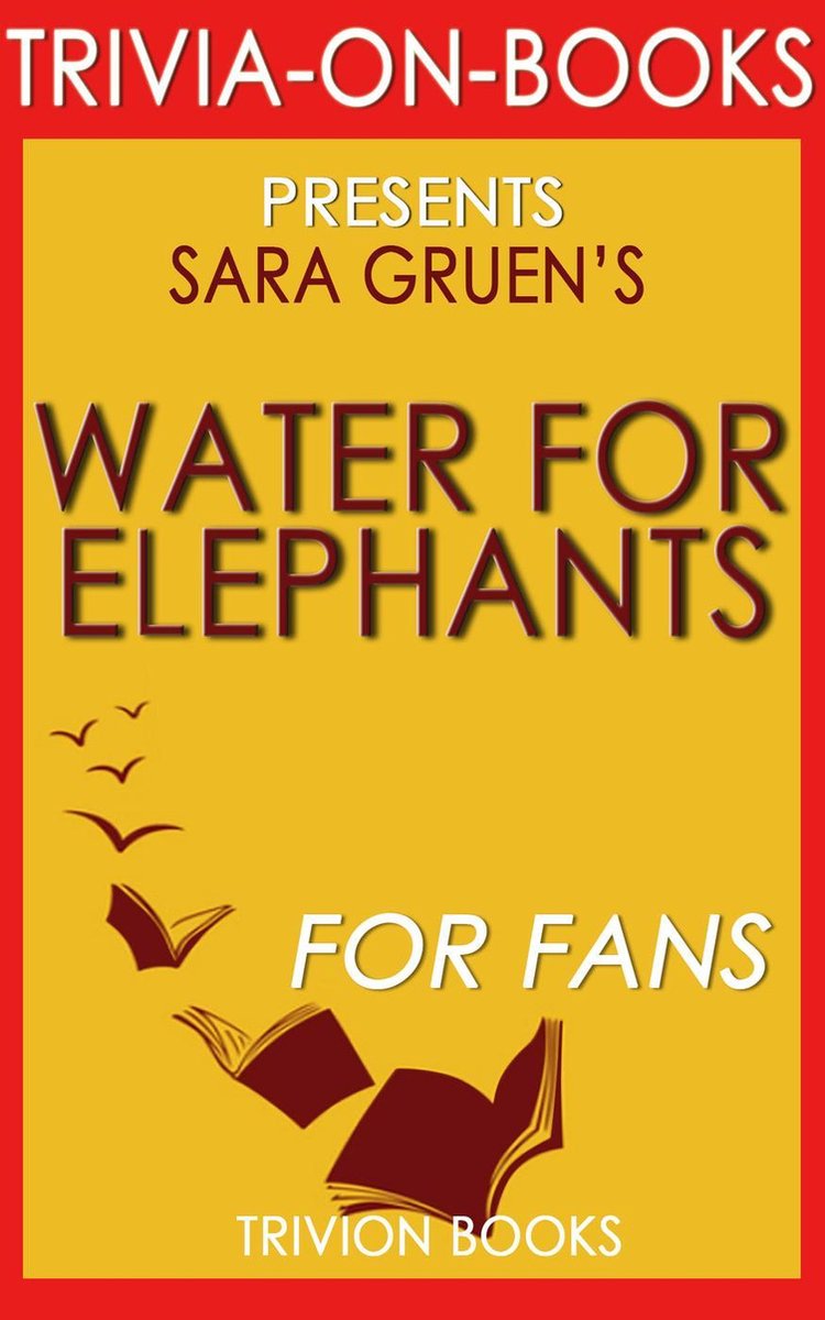 Trivia-on-Books – Wasser für Elefanten: ein Roman von Sara Gruen (Trivia-on-Books)